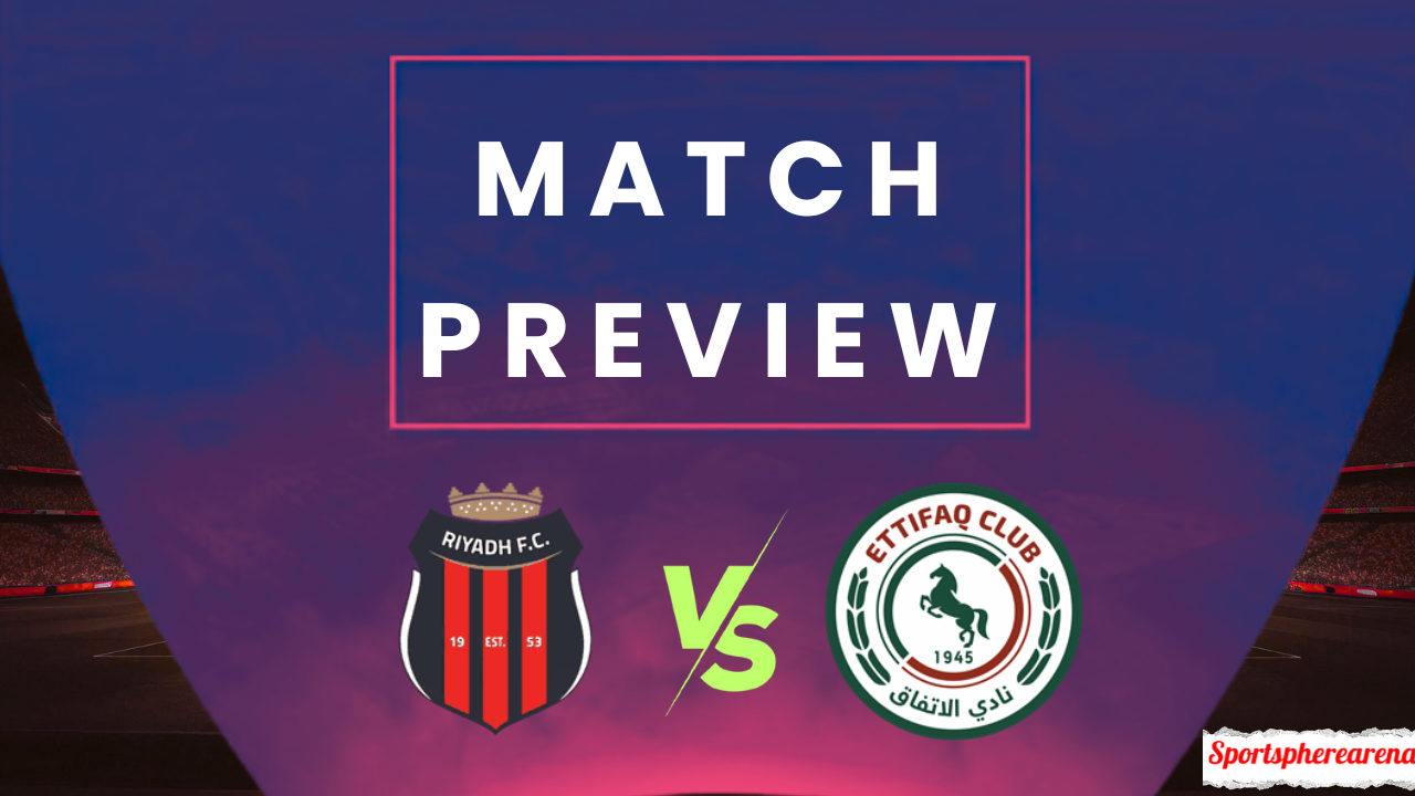 Al Riyadh vs Al Ettifaq: Prediction, Lineups, Kickoff Time | Saudi Pro League 2025/26