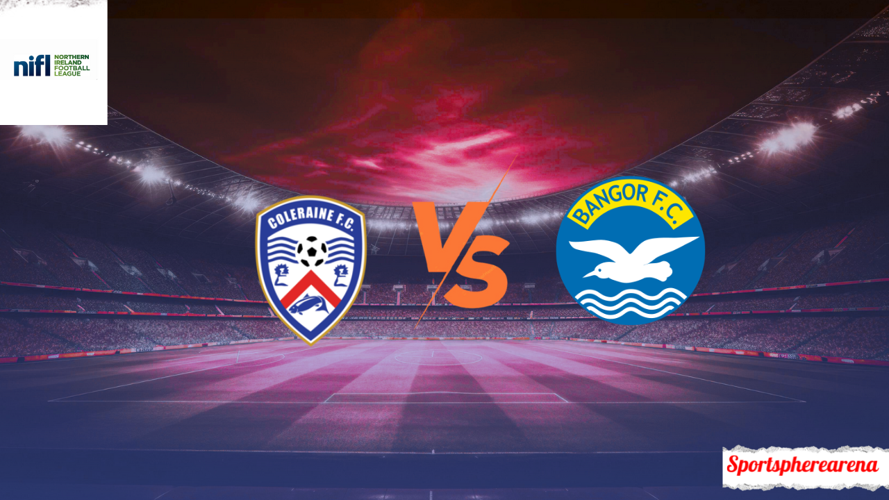 Coleraine vs Bangor: Prediction, Lineups & Kickoff Time | NIFL Premiership 2025/26