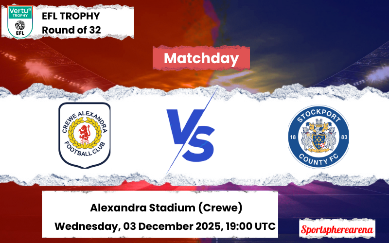 Crewe Alexandra vs Stockport County: Preview, Prediction, Lineups | EFL Trophy 2025/26