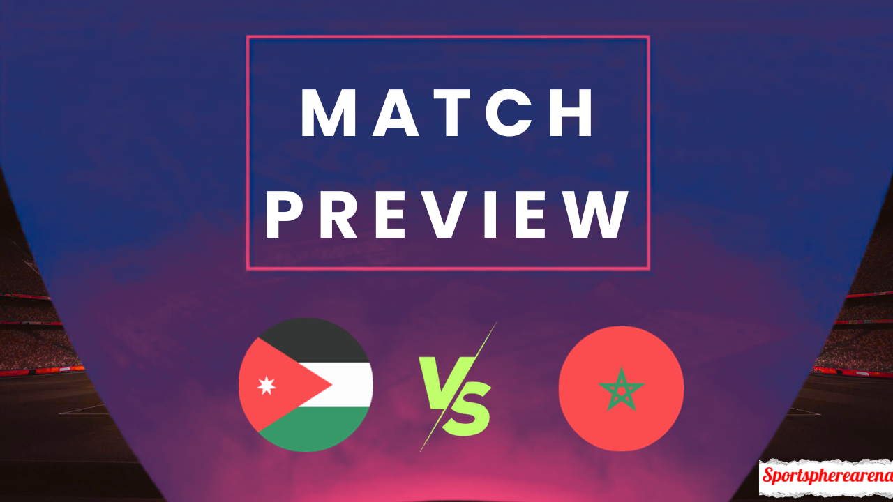 Jordan vs Morocco: Prediction, Lineups & Kickoff Time | FIFA Arab Cup Final 2025