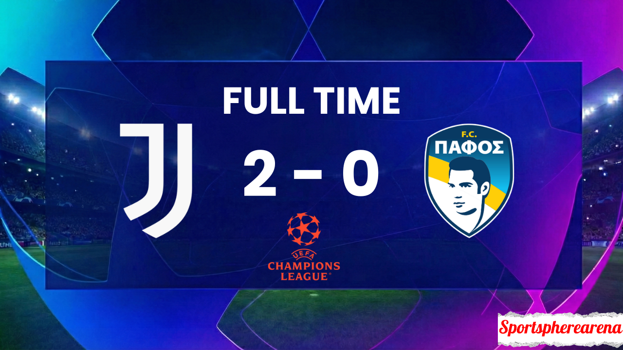 Juventus 2–0 Pafos: UCL Match Report & Highlights