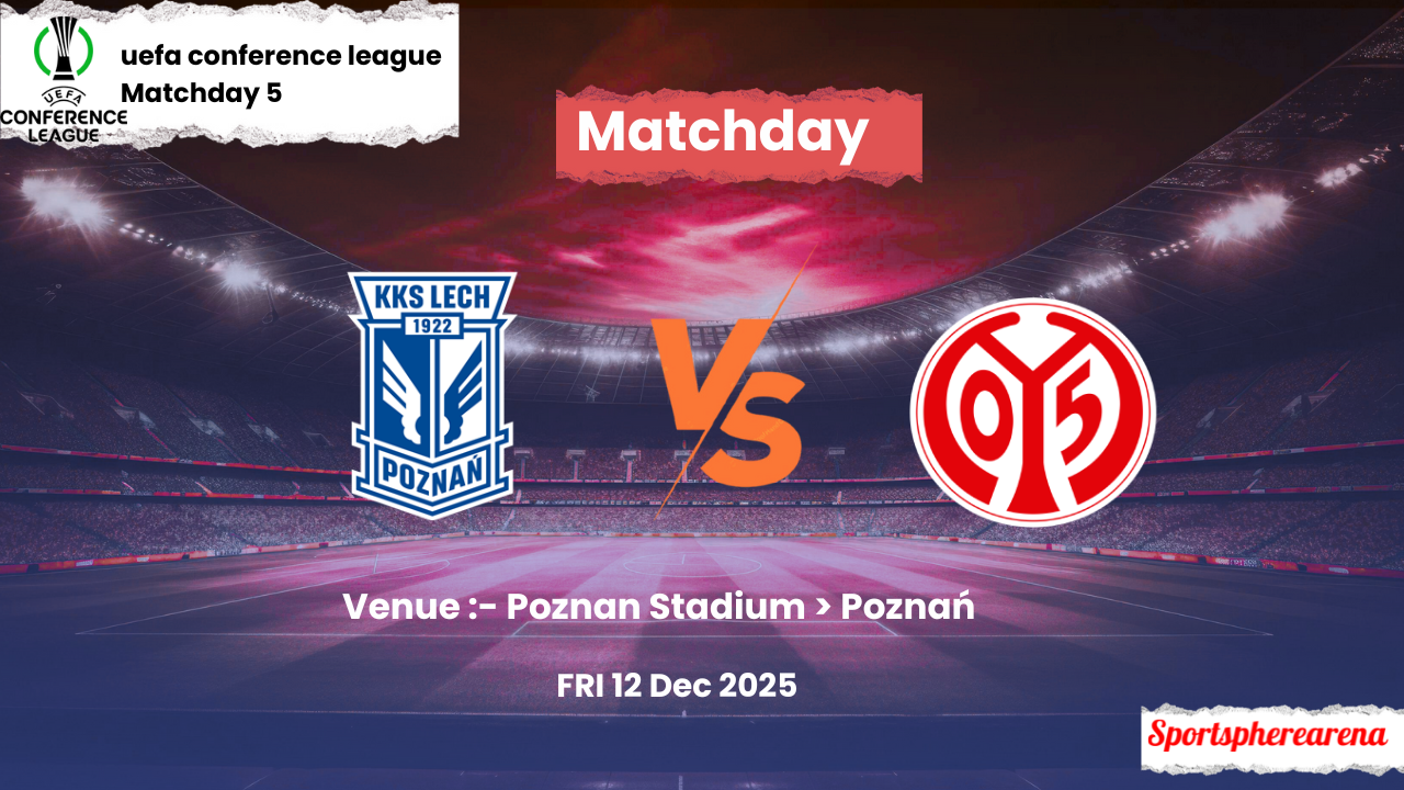 Lech Poznań vs Mainz 05: Prediction, Lineups & Kickoff Time | UEFA Conference League 2025/26
