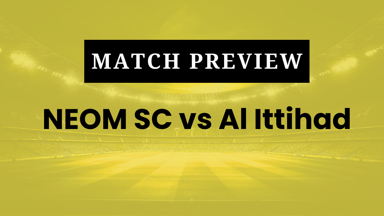 NEOM SC vs Al Ittihad: Prediction, Lineups, Kickoff Time | Saudi Pro League 2025/26