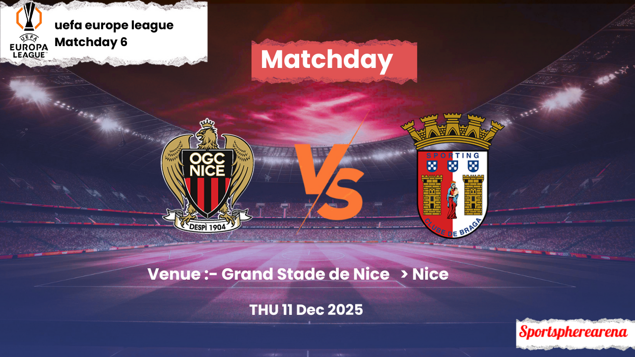 OGC Nice vs SC Braga: Prediction, Lineups & Kickoff Time | UEFA Europa League 2025/26