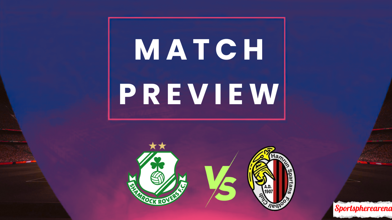 Shamrock Rovers vs Hamrun Spartans: Prediction, Lineups & Kickoff Time | UEFA Conference League 2025/26