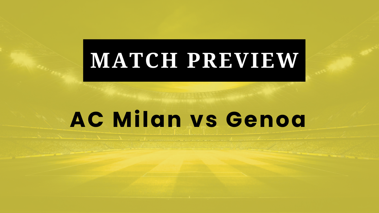 AC Milan vs Genoa: Prediction, Lineups, Kickoff Time | Serie A 2025/26