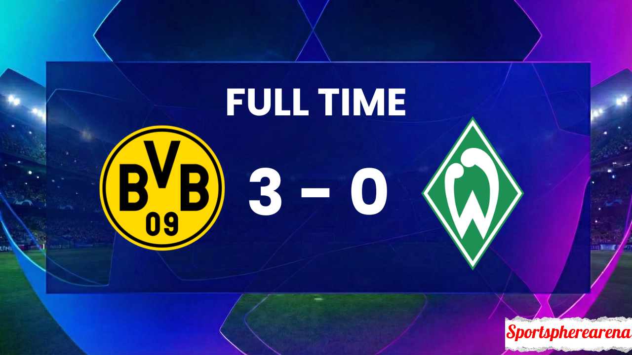 Borussia Dortmund 3–0 Werder Bremen: Bundesliga Match Report & Highlights