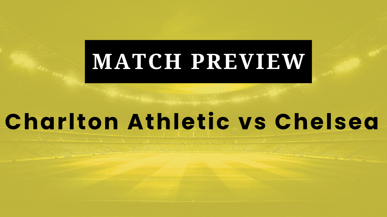 Charlton Athletic vs Chelsea: Prediction, Lineups, Kickoff Time | FA Cup 2025/26