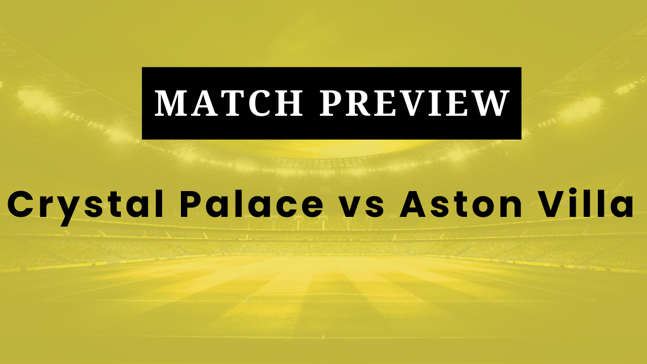 Crystal Palace vs Aston Villa: Prediction, Lineups, Kickoff Time | Premier League 2025/26