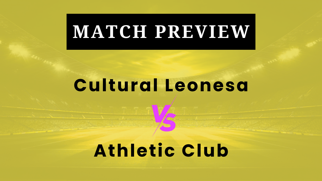 Cultural Leonesa vs Athletic Club: Prediction, Lineups, Kickoff Time | Copa del Rey 2025/26