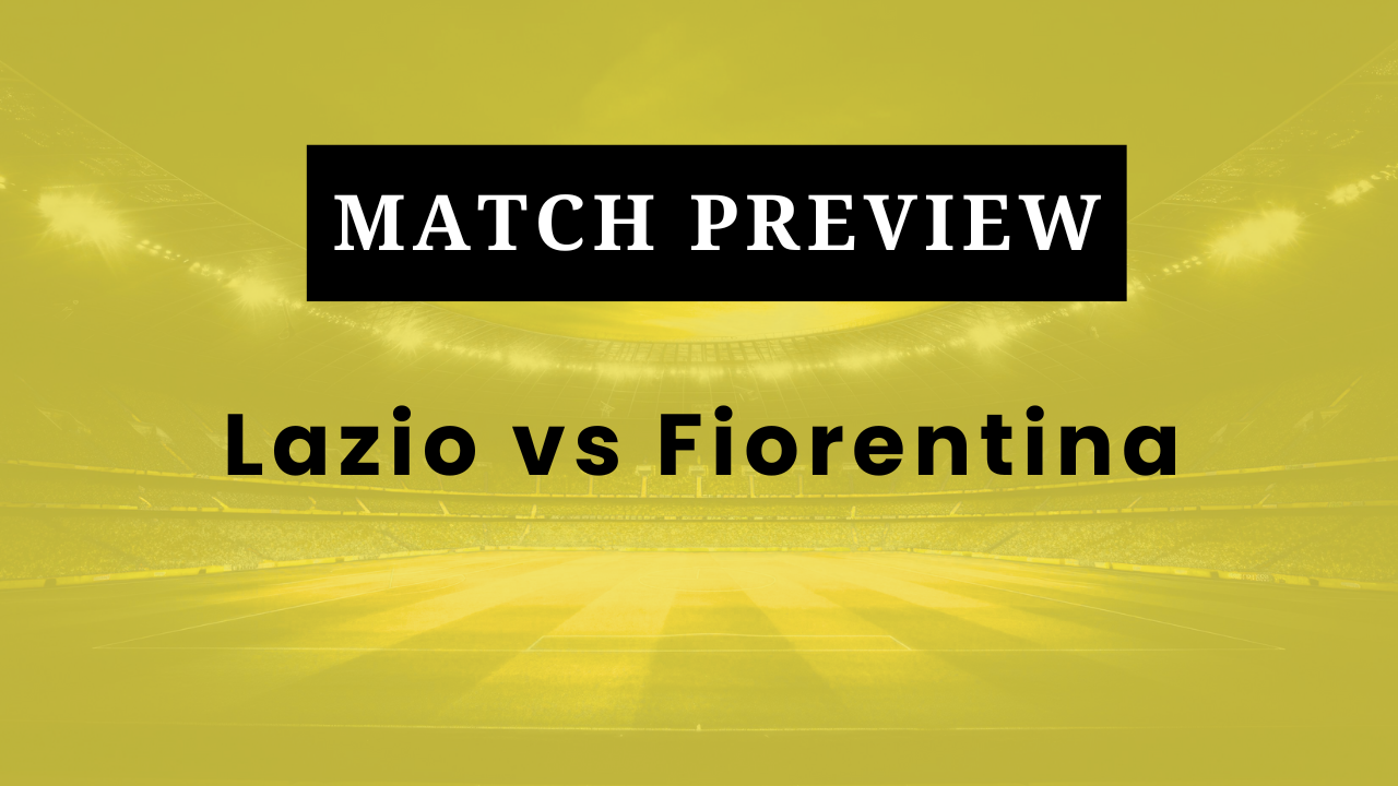 Lazio vs Fiorentina: Prediction, Lineups, Kickoff Time | Serie A 2025/26