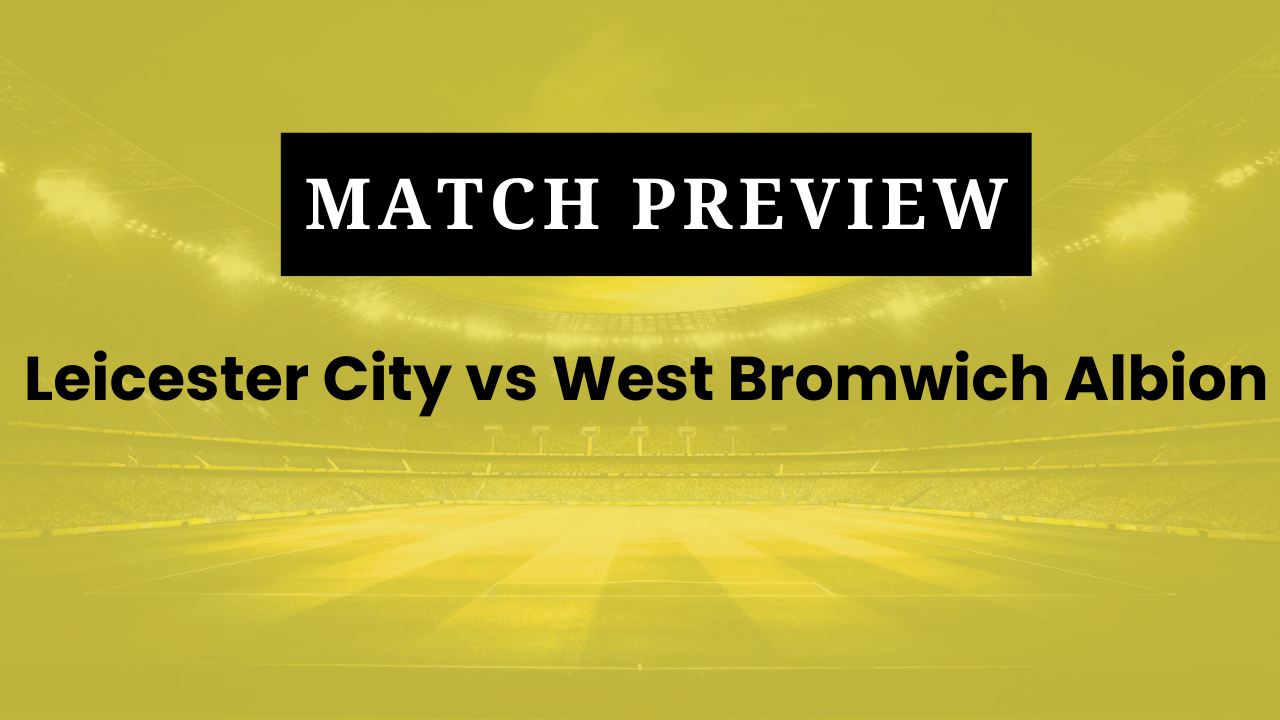 Leicester City vs West Bromwich Albion: Prediction, Lineups, Kickoff Time | Championship 2025/26