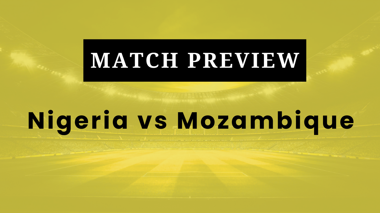 Nigeria vs Mozambique: Prediction, Lineups, Kickoff Time | AFCON 2025 Round of 16