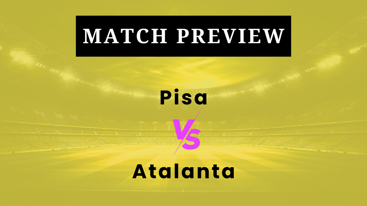 Pisa vs Atalanta: Prediction, Lineups, Kickoff Time | Serie A 2025/26