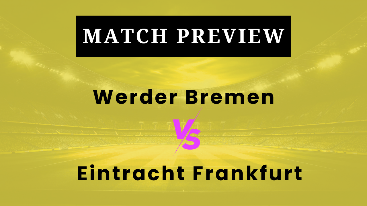 Werder Bremen vs Eintracht Frankfurt: Prediction, Lineups, Kickoff Time | Bundesliga 2025/26