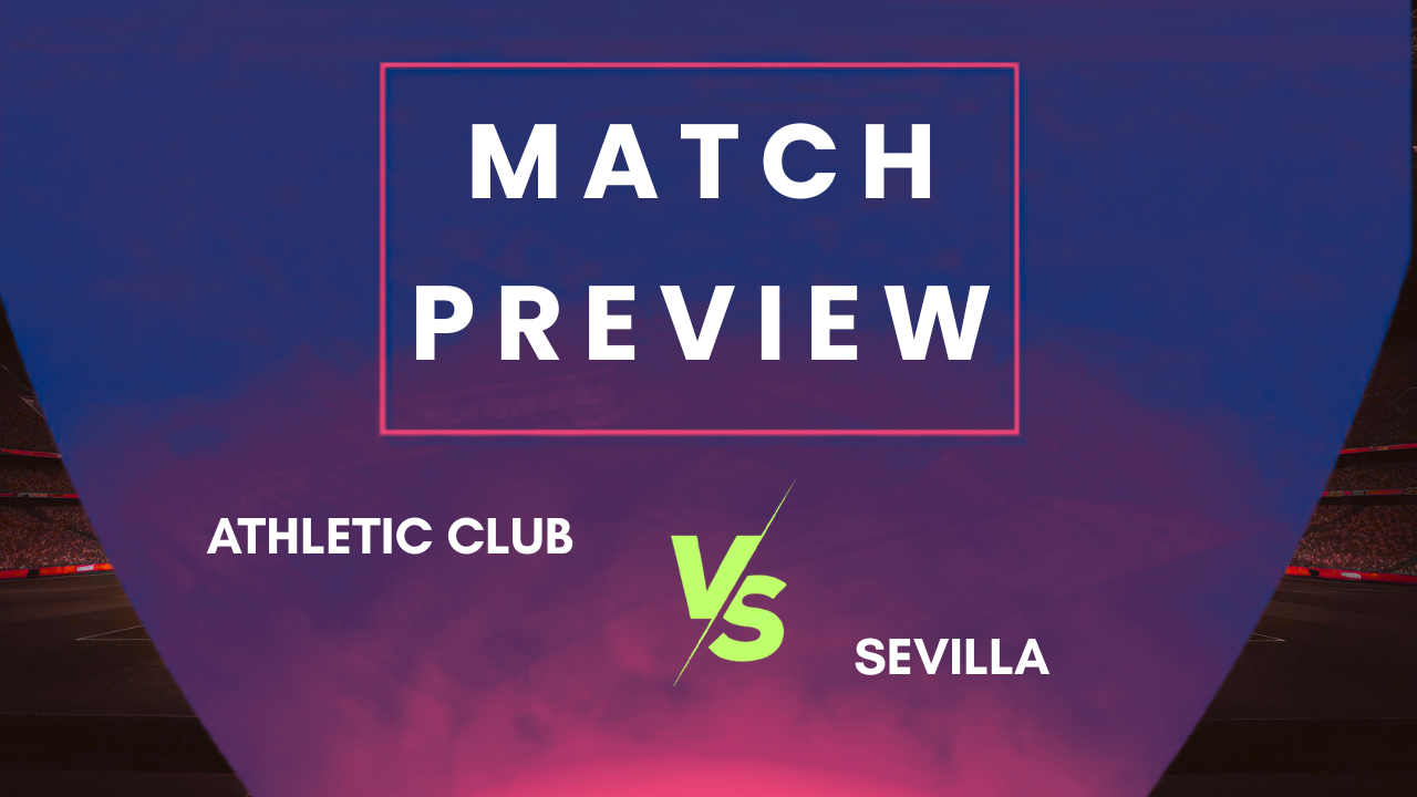 Athletic Club vs Sevilla Preview La Liga 2026/27 – San Mamés match preview